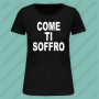 Maglietta Come ti Soffro Lady