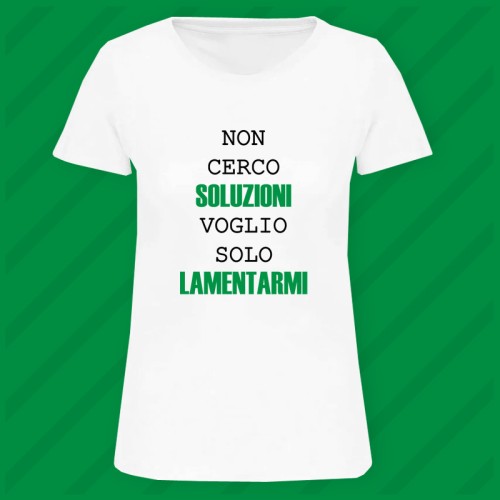 Maglietta Lamentarmi Lady
