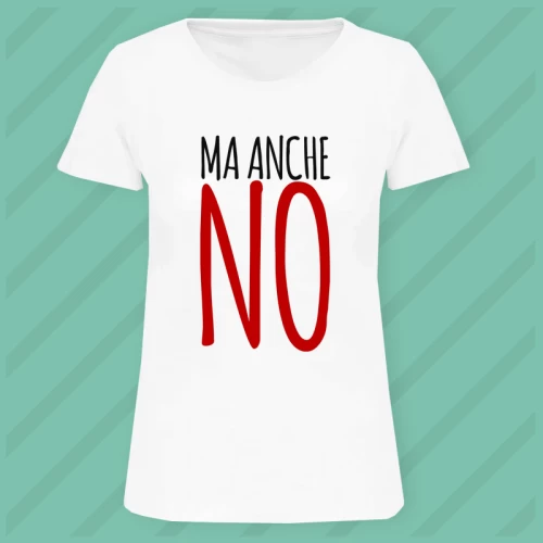 Maglietta Ma Anche No Lady